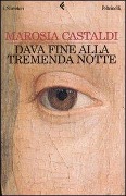 Dava fine alla tremenda notte - Marosia Castaldi