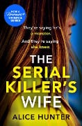 Cover-Bild zum Titel 'The Serial Killer's Wife. TV Tie-In' von 'Alice Hunter'