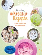 Cover-Bild zum Titel '#Kreativ Rezepte' von 'Sabrina Djogo'