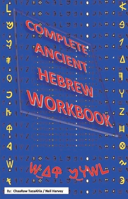 Complete Ancient Hebrew Workbook: Volume 1 - Neil Harvey