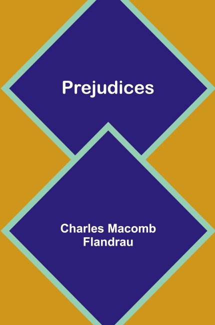 Prejudices - Charles Macomb Flandrau
