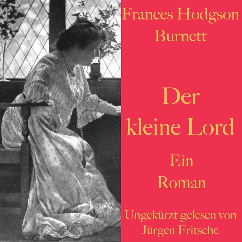 Frances Hodgson Burnett: Der kleine Lord - Frances Hodgson Burnett