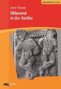Cover-Bild zum Titel 'Sklaverei in der Antike' von 'Josef Fischer'