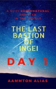 Cover-Bild zum Titel 'The Last Bastion of Ingei: Day 1' von 'Aammton Alias'