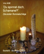 Cover-Bild zum Titel '"Du spinnst doch, Schamane?!"' von 'Vivi Ane'