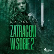 Cover-Bild zum Titel 'Zatraceni w sobie. Zatraceni tom 2' von 'K. M. Dyga'