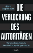 Cover-Bild zum Titel 'Die Verlockung des Autoritären' von 'Anne Applebaum'