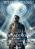 Interstellarer Wanderer: Das Geheimnis der Galaktischen Grenze - Wesley Wang