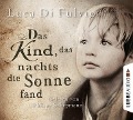 Cover-Bild zum Titel 'Das Kind, das nachts die Sonne fand' von 'Luca Di Fulvio'