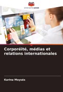 Cover-Bild zum Titel 'Corporéité, médias et relations internationales' von 'Karina Moysés'