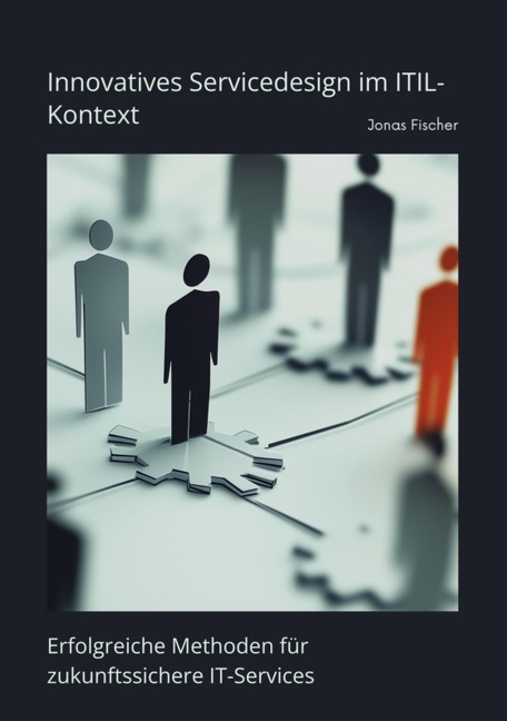 Innovatives Servicedesign im ITIL-Kontext - Jonas Fischer