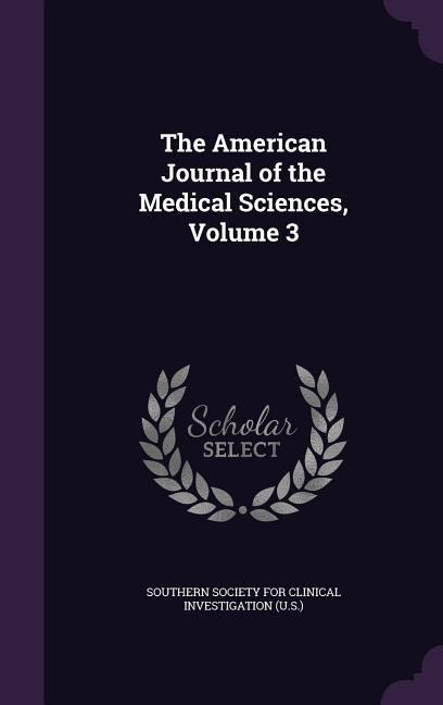 The American Journal of the Medical Sciences, Volume 3 - 