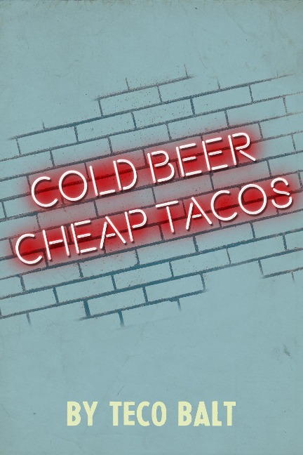 Cold Beer Cheap Tacos - Teco Balt