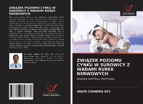 ZWI¿ZEK POZIOMU ¿¿CYNKU W SUROWICY Z WADAMI RUREK NERWOWYCH - Arjun Chandra Dey