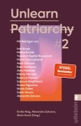 Cover-Bild zum Titel 'Unlearn Patriarchy 2' von 'Ireti Amojo, Anne Dittmann, Karin Hartmann, Yassamin-Sophia Boussaoud, Saboura Naqshband'