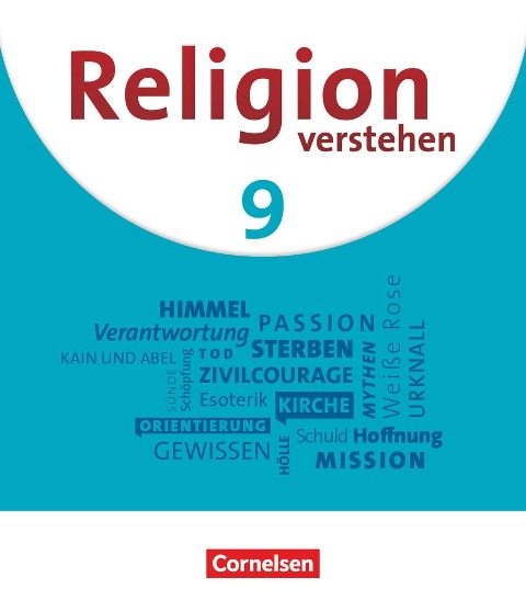 Religion verstehen. 9. Jahrgangsstufe - Realschule Bayern - Schulbuch - Nina Köberich, Gabriel Streib, Vanessa Felber-Eschenfelder, Peter Schüll