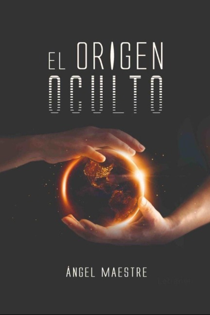 El Origen Oculto - Ángel Maestre Gutiérrez