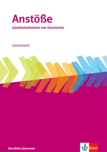 Anstöße Gesellschaftslehre mit Geschichte. Allgemeine Ausgabe Berufliche Gymnasien. Lehrerband Klasse 11-13 - 