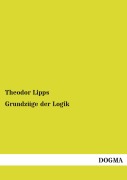 Cover-Bild zum Titel 'Grundzüge der Logik' von 'Theodor Lipps'