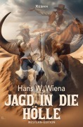 Cover-Bild zum Titel 'Jagd in die Hölle' von 'Hans W. Wiena'
