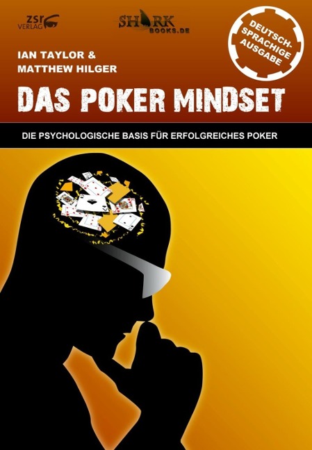 Das Poker Mindset - Ian Taylor, Matthew Hilger