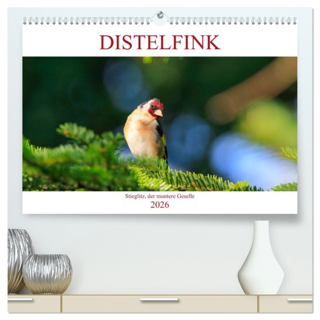 Distelfink (hochwertiger Premium Wandkalender 2026 DIN A2 quer), Kunstdruck in Hochglanz - Anette Jäger