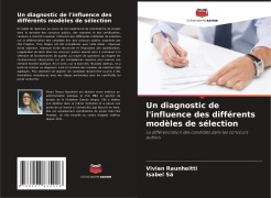 Cover-Bild zum Titel 'Un diagnostic de l'influence des différents modèles de sélection' von 'Vivian Raunheitti, Isabel Sá'
