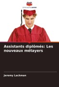 Cover-Bild zum Titel 'Assistants diplômés: Les nouveaux métayers' von 'Jeremy Lackman'