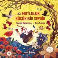 Mutluluk Kücük Bir Seydir - Göknur Birincioglu
