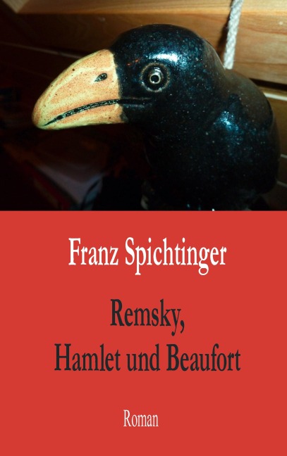 Remsky, Hamlet und Beaufort - Franz Spichtinger