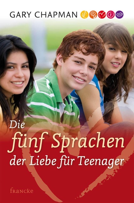 Die 5 Sprachen der Liebe für Teenager - Gary Chapman