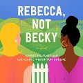 Rebecca, Not Becky - Catherine Wigginton Greene, Christine Platt