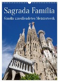 Sagrada Família - Gaudís unvollendetes Meisterwerk (Wandkalender 2024 DIN A3 hoch), CALVENDO Monatskalender - Berthold Werner