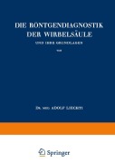 Cover-Bild zum Titel 'Die Röntgendiagnostik der Wirbelsäule und Ihre Grundlagen' von 'Adolf Liechti'