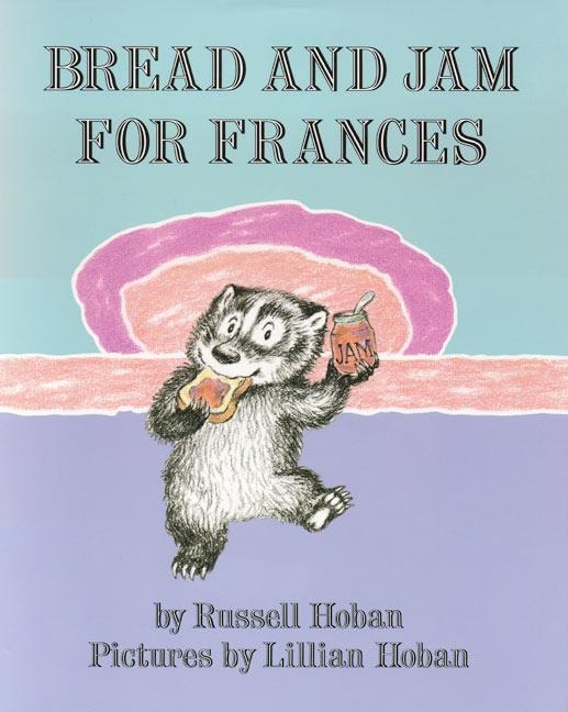 Bread and Jam for Frances - Russell Hoban