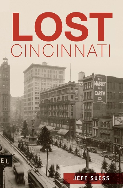 Lost Cincinnati - Jeff Suess