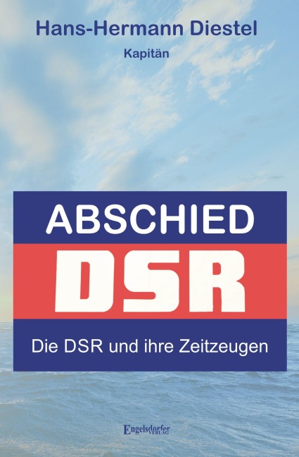Abschied: Die DSR und ihre Zeitzeugen - Hans-Hermann Diestel