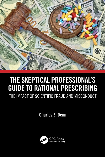 The Skeptical Professional's Guide to Rational Prescribing - Charles E. Dean