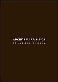 Architettura fisica. Ensamble Studio - 