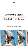 Cover-Bild zum Titel 'Découvrir la France - Frankreich entdecken' von 'Irène Kuhn'