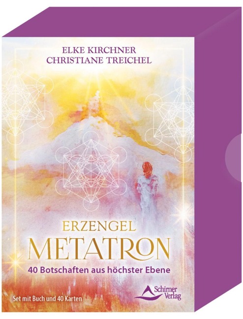 Erzengel Metatron - 40 Botschaften aus höchster Ebene - Elke Kirchner, Christiane Treichel