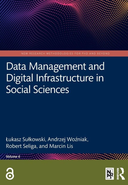 Data Management and Digital Infrastructure in Social Sciences - ¿Ukasz Su¿kowski, Andrzej Wo¿niak, Robert Seliga