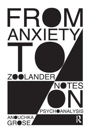 From Anxiety to Zoolander - Anouchka Grose