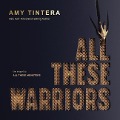 Cover-Bild zum Titel 'All These Warriors Lib/E' von 'Amy Tintera'