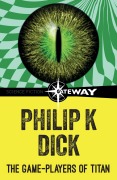 Cover-Bild zum Titel 'The Game-Players of Titan' von 'Philip K Dick'