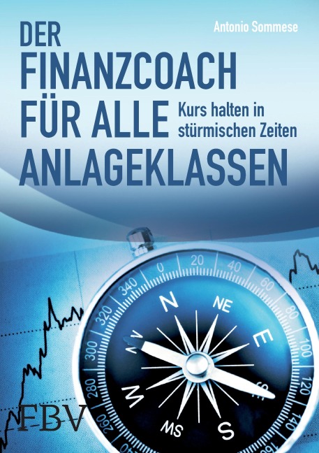Der Finanzcoach für alle Anlageklassen - Antonio Sommese