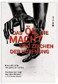 Cover-Bild zum Titel 'Das Öl, die Macht und Zeichen der Hoffnung' von 'Klaus Stieglitz, Sabine Pamperrien'