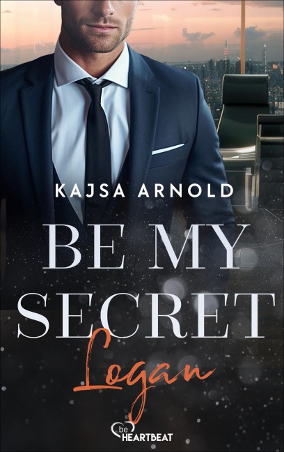 Be my Secret - Logan - Kajsa Arnold