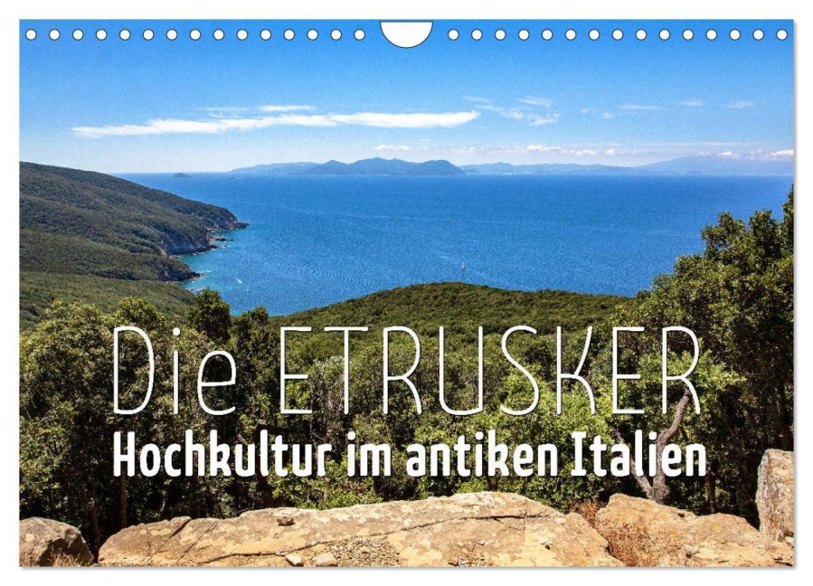 Die Etrusker - Hochkultur im antiken Italien (Wandkalender 2026 DIN A4 quer), CALVENDO Monatskalender - Reise-Zikaden. de Monika Hoffmann