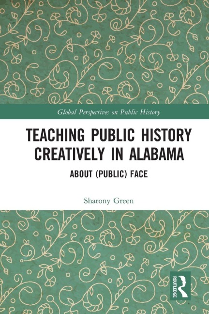 Teaching Public History Creatively in Alabama - Sharony Green